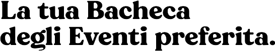 La tua Bacheca degli Eventi preferita